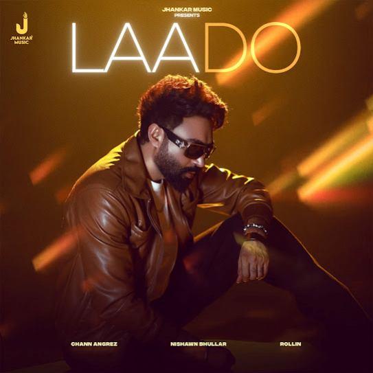 Laado Nishawn Bhullar Mp3 Song Download Djjohal